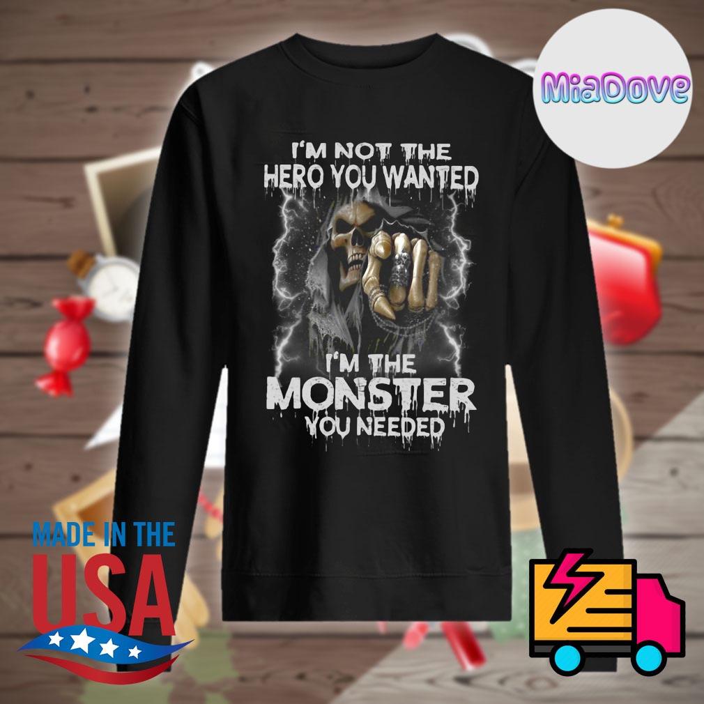 Death I'm not the hero you wanted I'm the monster you needed s Sweater