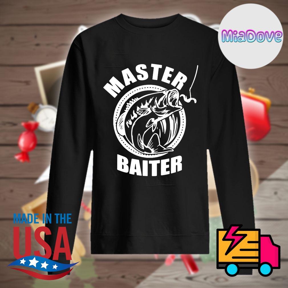 Fishing master baiter shirt, hoodie, tank top, sweater and long sleeve t- shirt