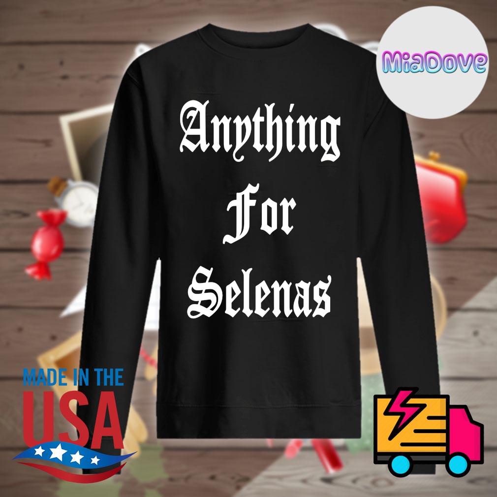 the anything for selenasssss shirt