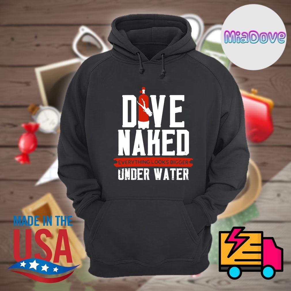 Dive Naked everything looks bigger under water s Hoodie