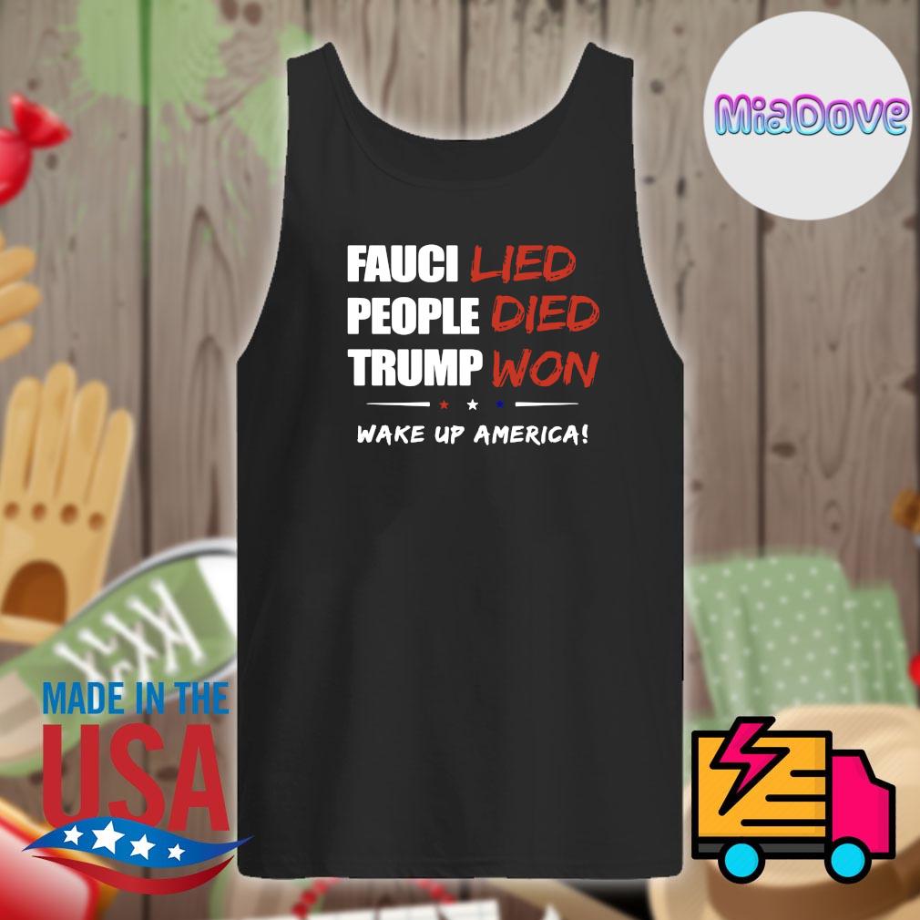 Fauci lied people died Trump won wake up America s Tank-top