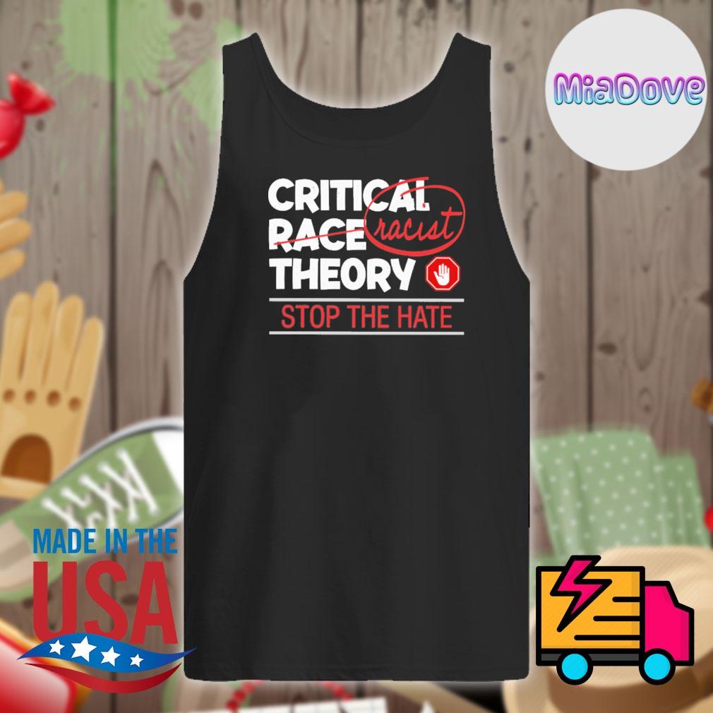 Critical Race Racist theory stop the hate s Tank-top