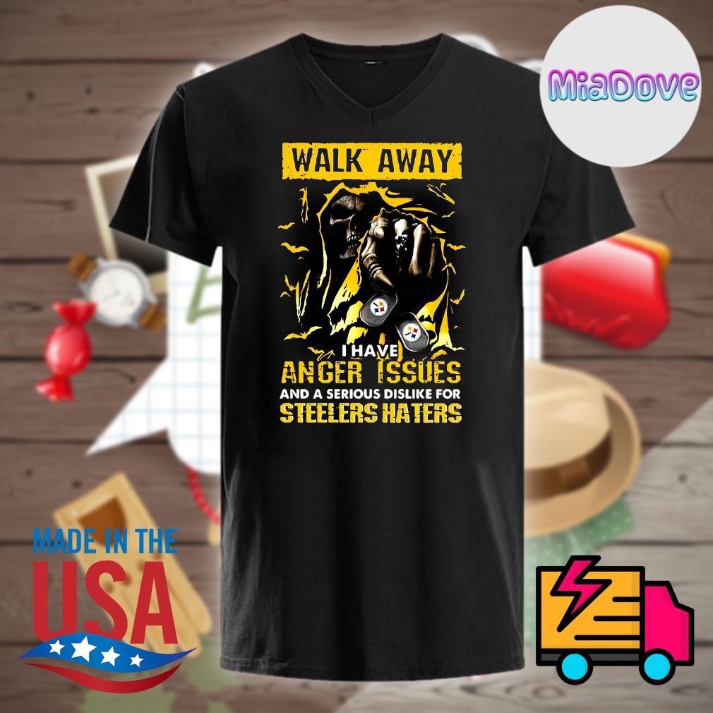 : Walk Away I Have Anger Issues For Steelers Haters