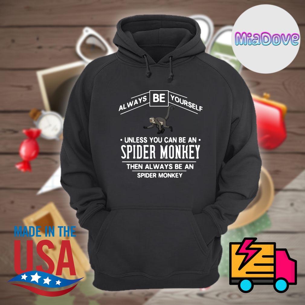 Spider Monkey Shirt - Always Be A Spider Monkey Shirt Spider Monkey Shirt - Always Be A Spider Monkey Shirt