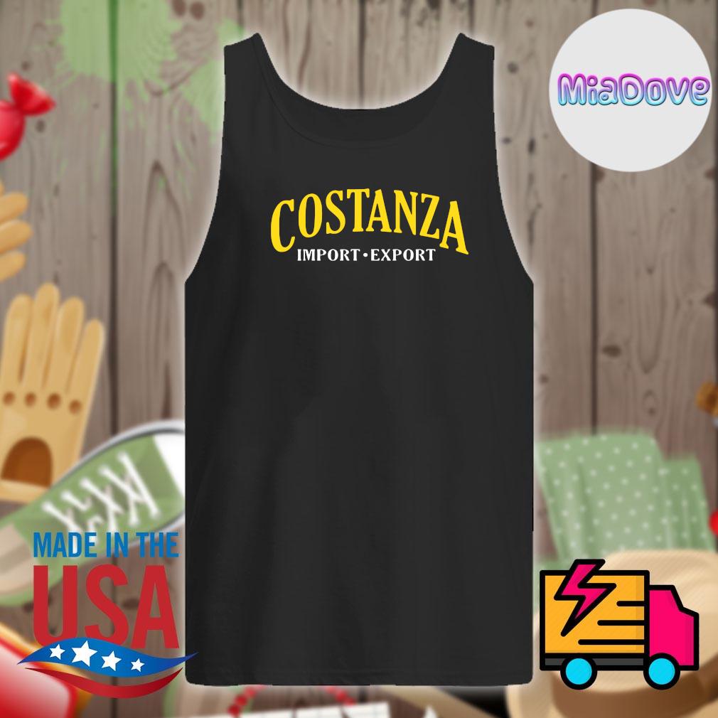 Costanza import export shirt, hoodie, tank top, sweater and long sleeve tshirt