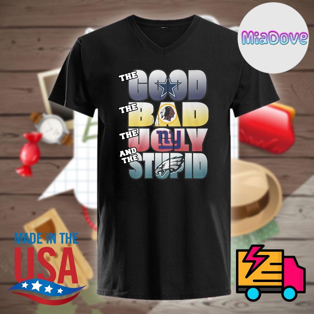 The Good Bad Ugly And Stupid Dallas Cowboys T-Shirt - T-shirts Low Price