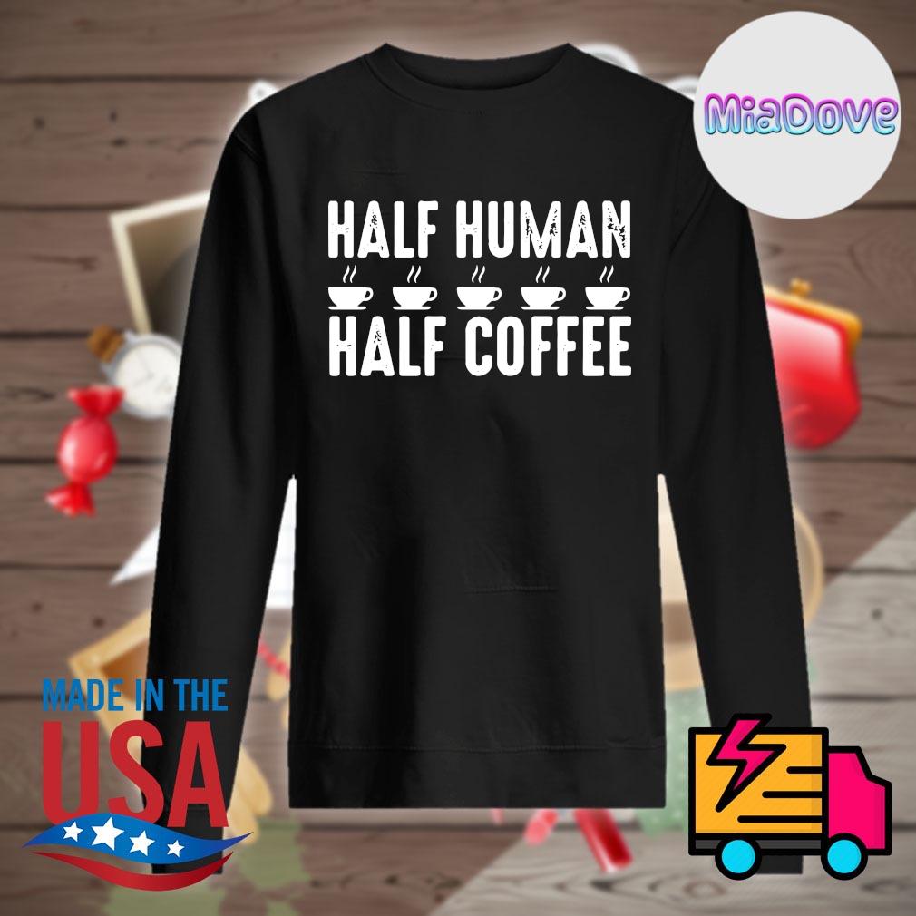 Half human half Coffee s Sweater