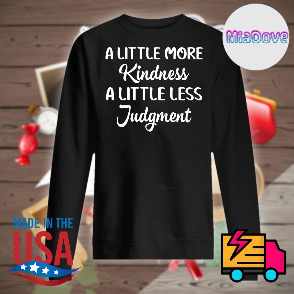 A little more Kindness a little less Judgment s Sweater