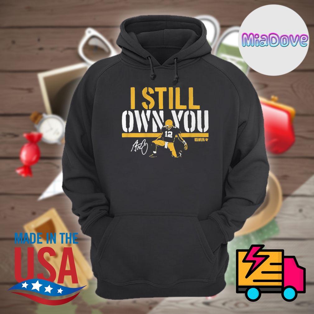 Official I Still Own You Aaron Rodgers Saying Shirt, hoodie