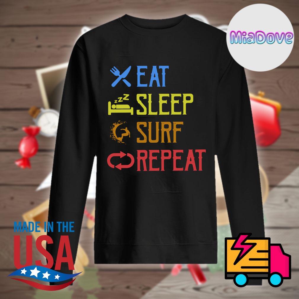 Eat Sleep Surf Repeat s Sweater