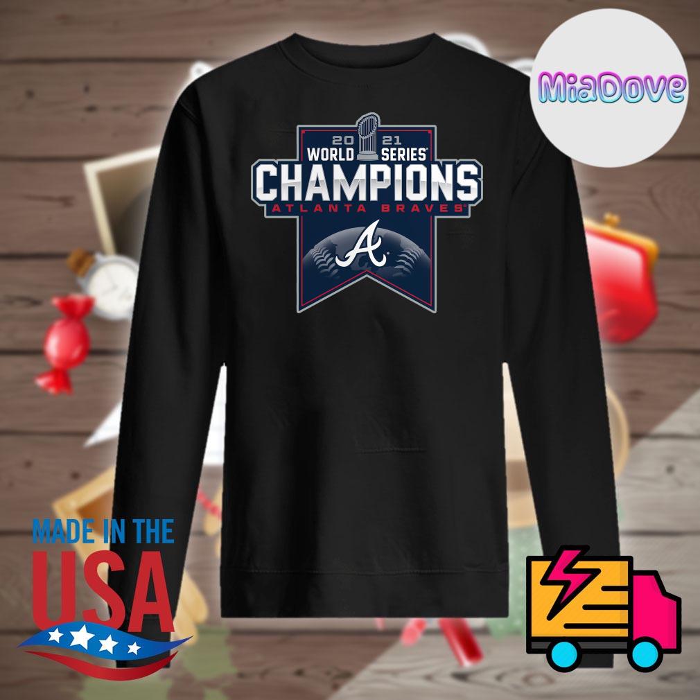 Atlanta Braves World Series Champions 2021 shirt, hoodie, sweater, long  sleeve and tank top