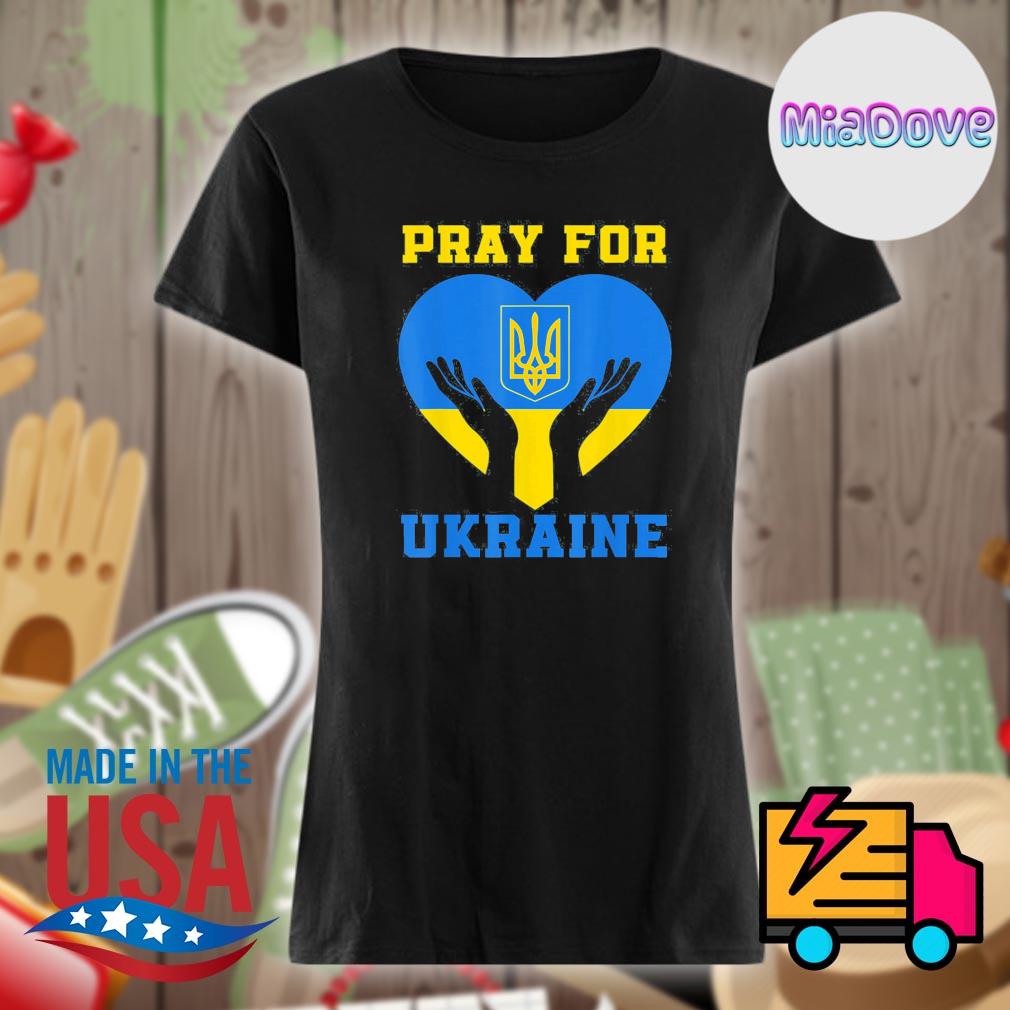 Pray for Ukraine Support Ukrainian s Ladies t-shirt