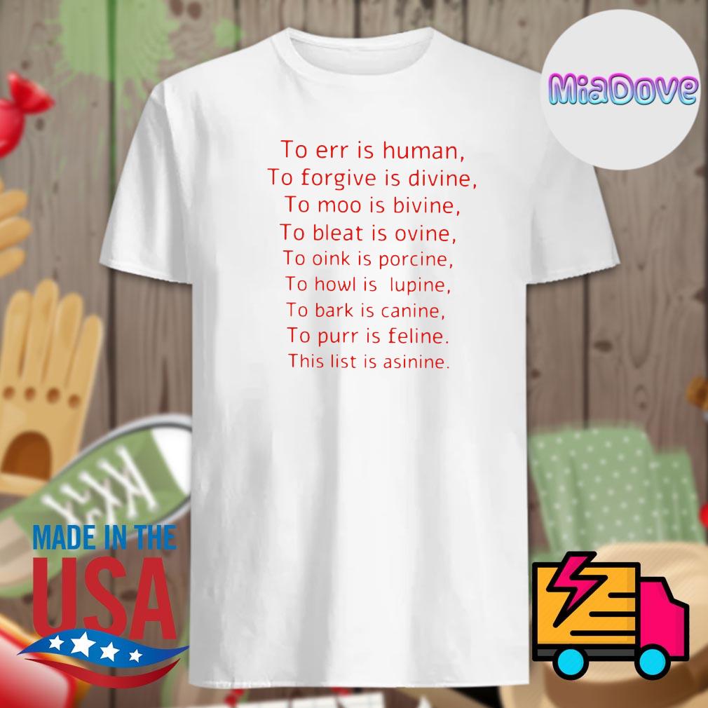 To err is human to forgive is divine to moo is bivine to bleat is ovine shirt