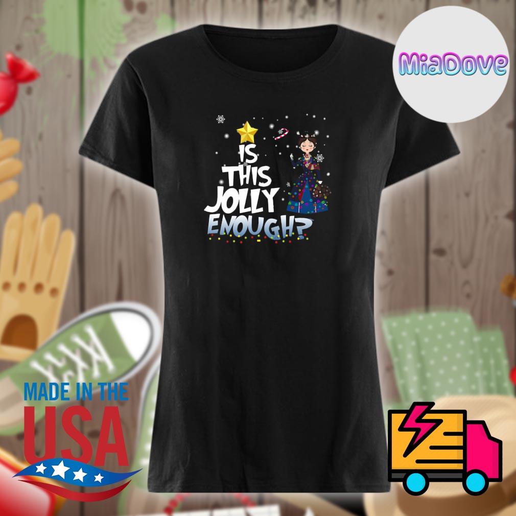 Mary Poppins is this jolly enough Christmas s Ladies t-shirt