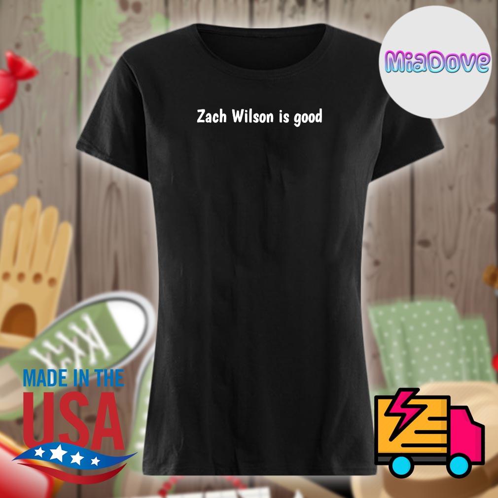 Zach Wilson is good s Ladies t-shirt