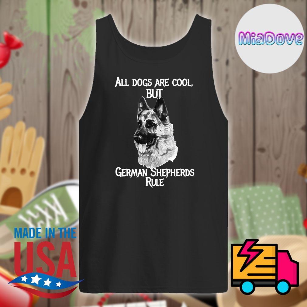 All dogs are cool but German Shepherds rule s Tank-top