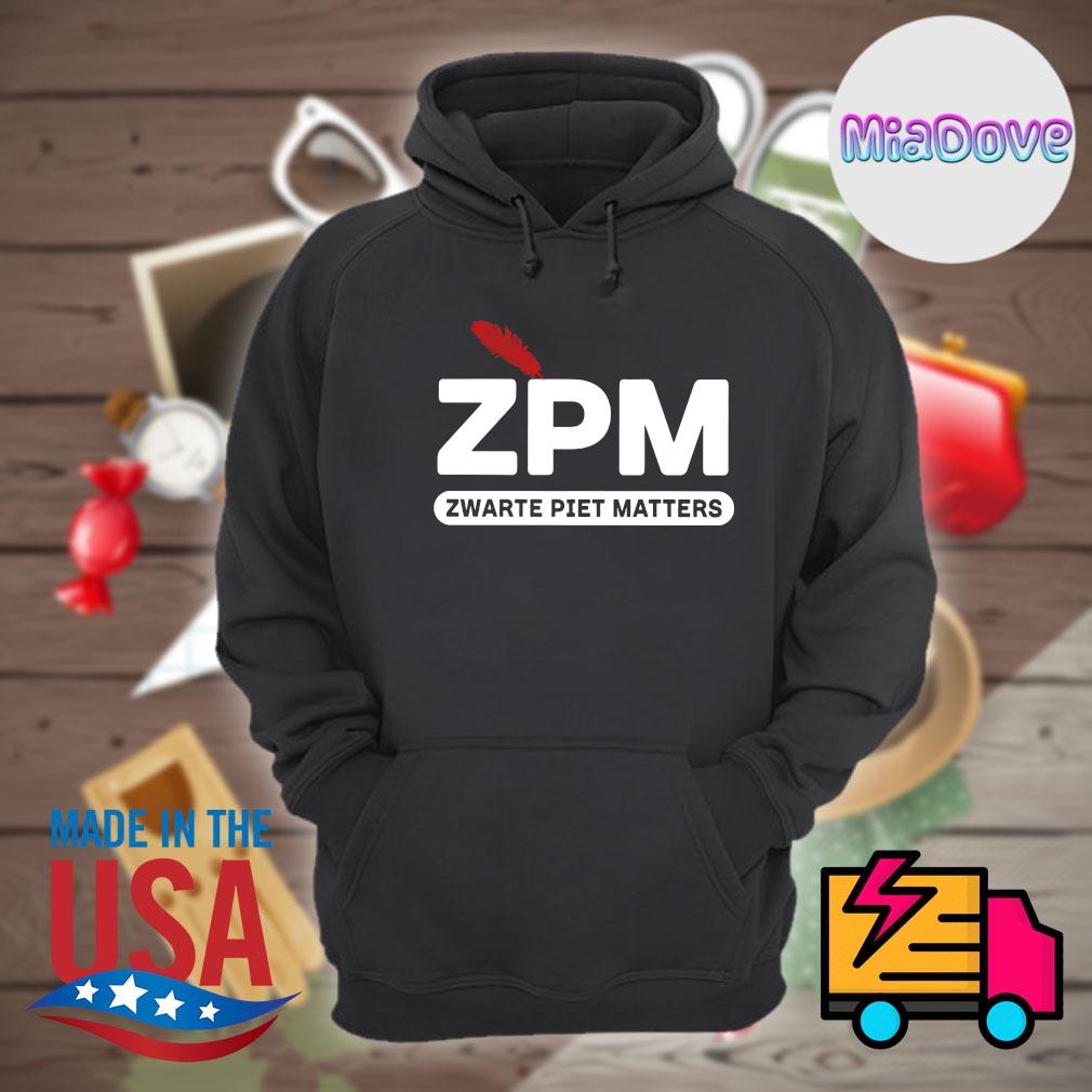 eerlijk zuiden Betrokken ZPM zwarte piet matters shirt, hoodie, tank top, sweater and long sleeve t- shirt
